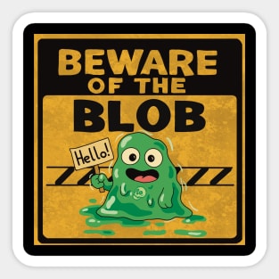 Beware the Blob Sticker